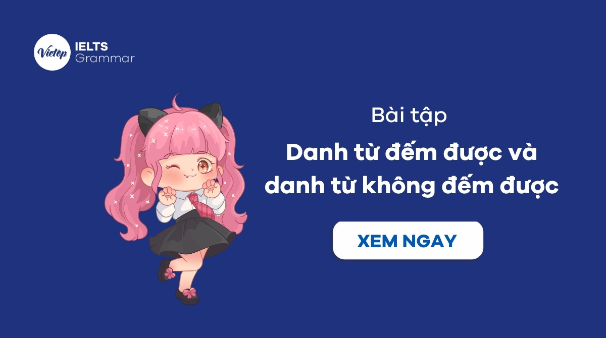 Bài tập danh từ đếm được và danh từ không đếm được
