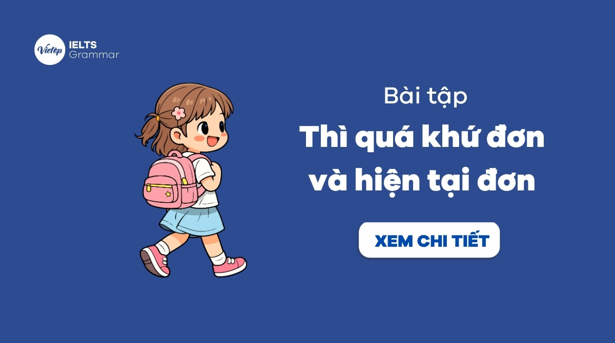 Bài tập thì quá khứ đơn và hiện tại đơn