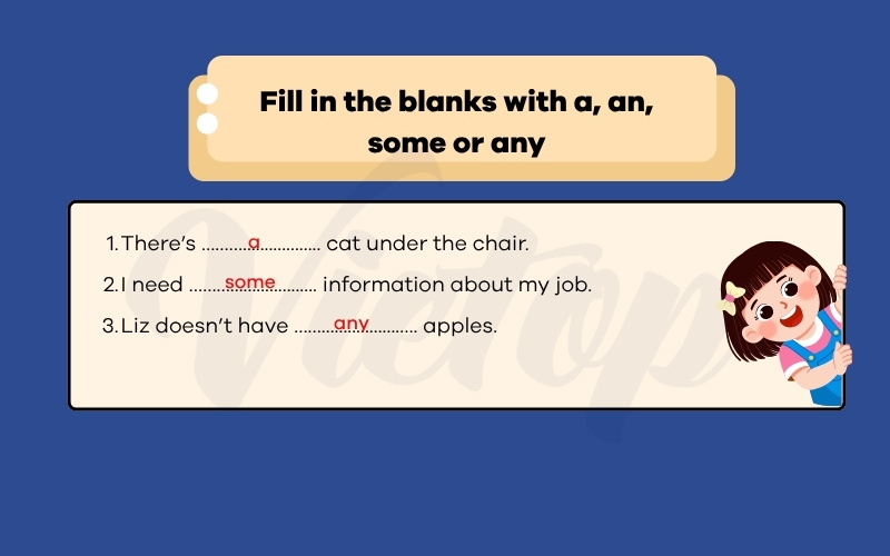 Fill in the blanks with a an some or any