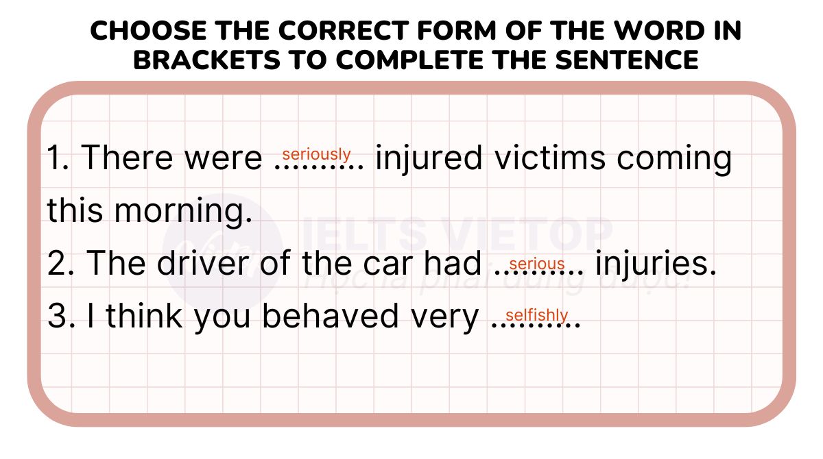 Choose the correct form of the word in brackets to complete the sentence