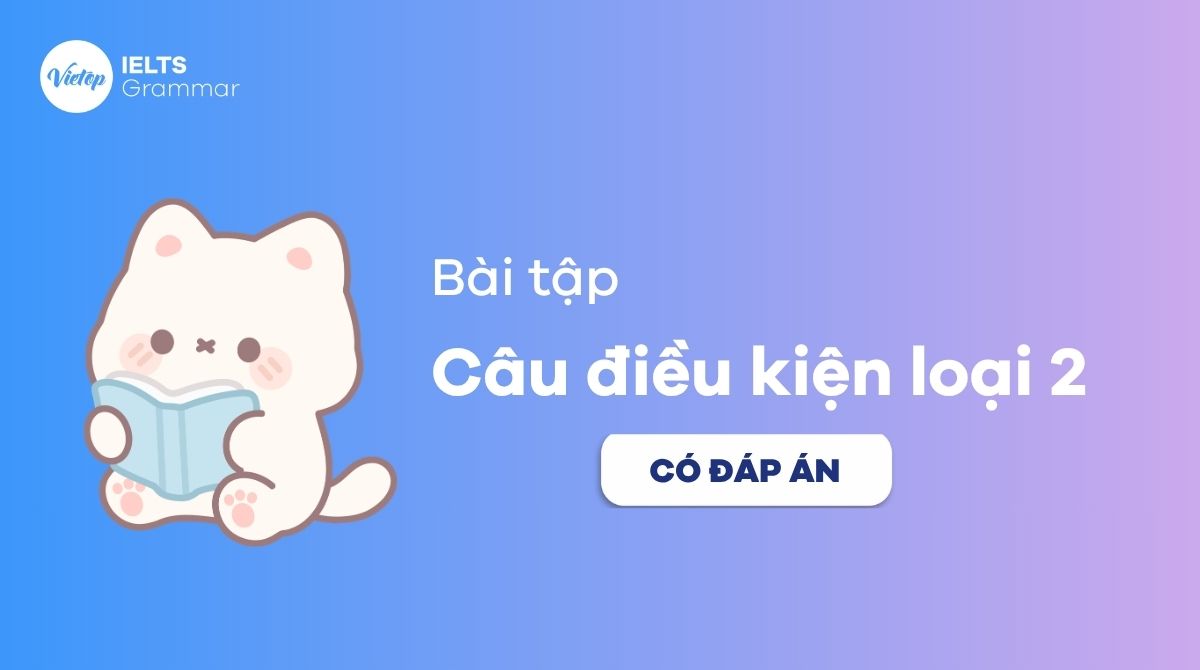 Bài tập câu điều kiện loại 2