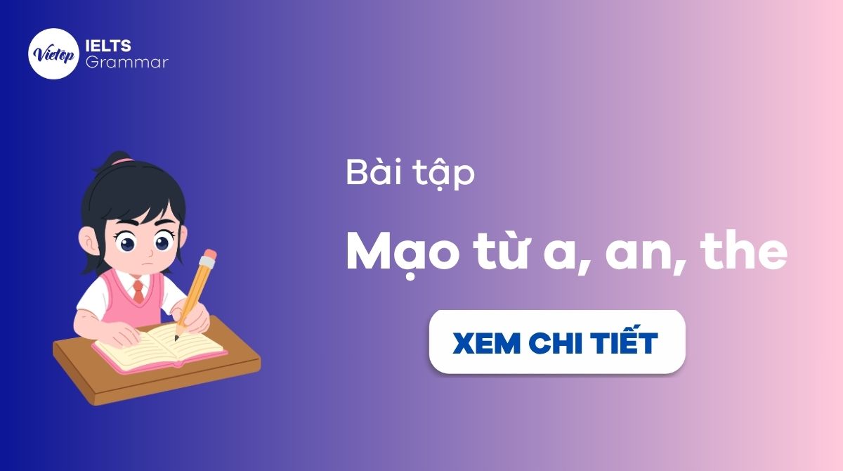 Bài tập mạo từ a an the