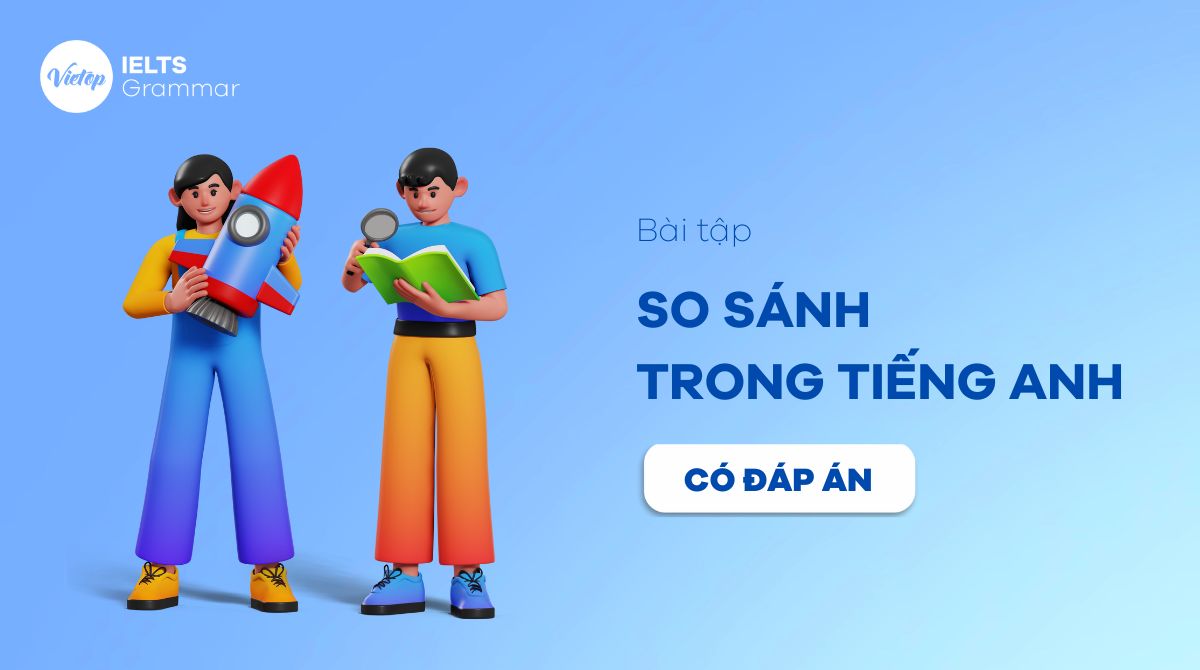 Bài tập so sánh trong tiếng Anh nâng cao