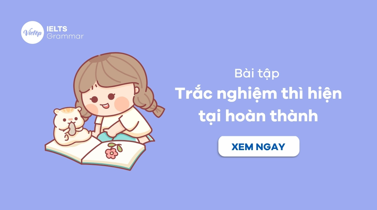 Bài tập trắc nghiệm thì hiện tại hoàn thành