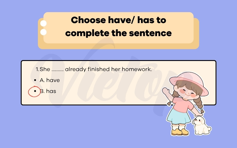 Choose have has to complete the sentence