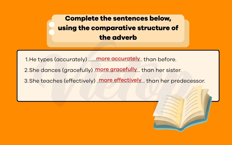 Complete the sentences below using the comparative structure of the adverb