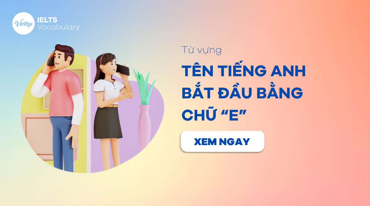 tên tiếng Anh bắt đầu bằng chữ E