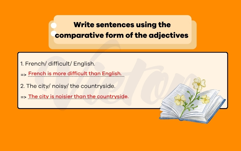 Write sentences using the comparative form of the adjectives