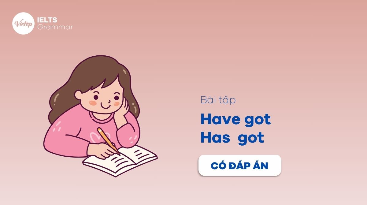 99+ bài tập have got has got có đáp án chi tiết nhất