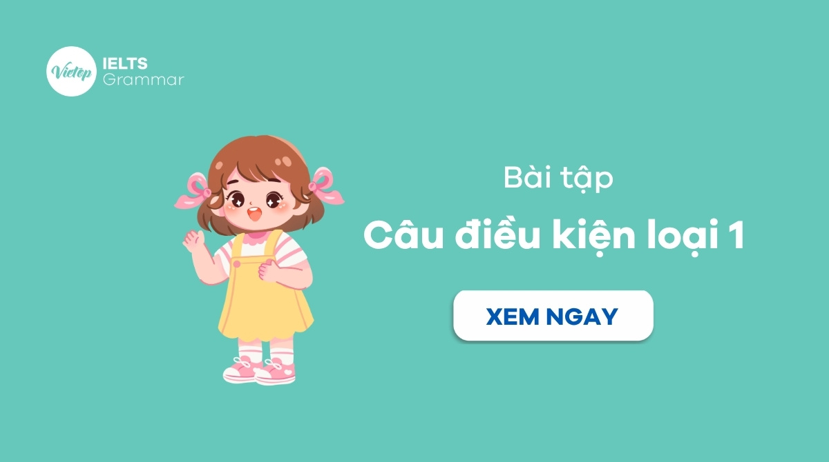 Bài tập câu điều kiện loại 1 lớp 9