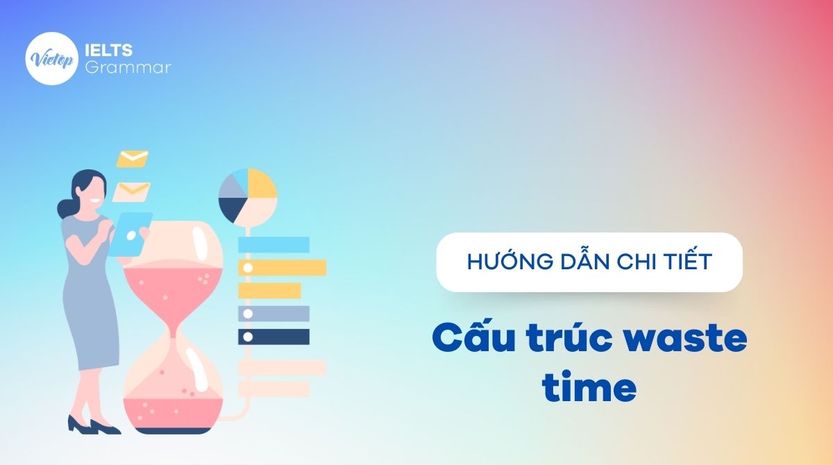 Cấu trúc waste time