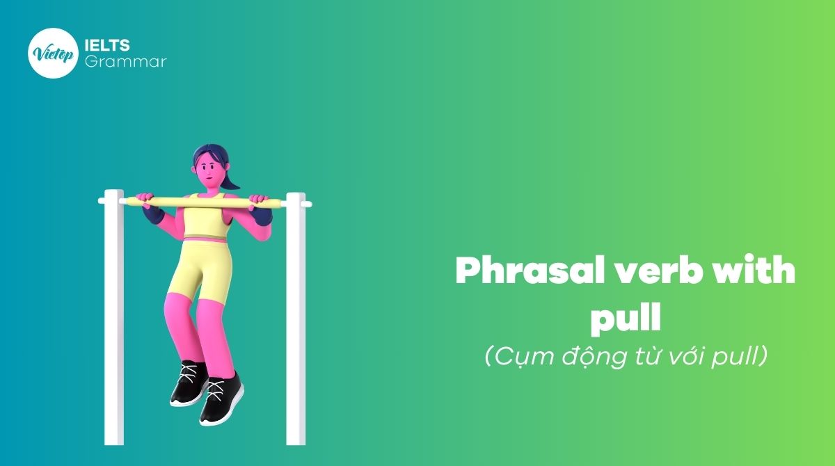 Cụm động từ với pull