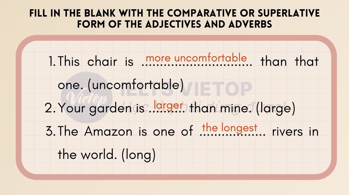 Fill in the blank with the comparative or superlative form of the adjectives and adverbs