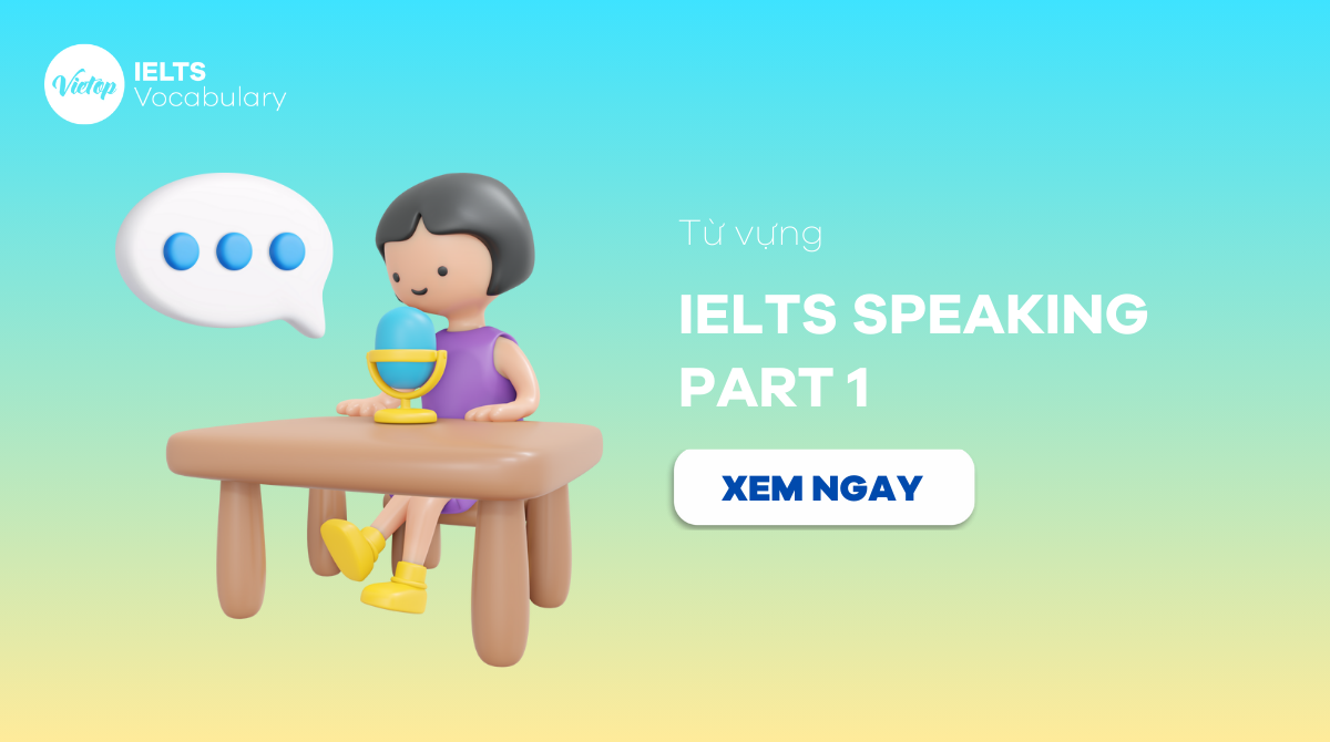 từ vựng IELTS Speaking Part 1