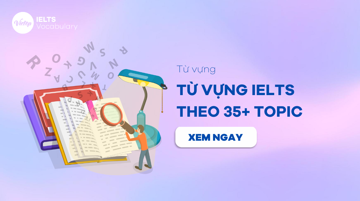 từ vựng IELTS theo chủ đề