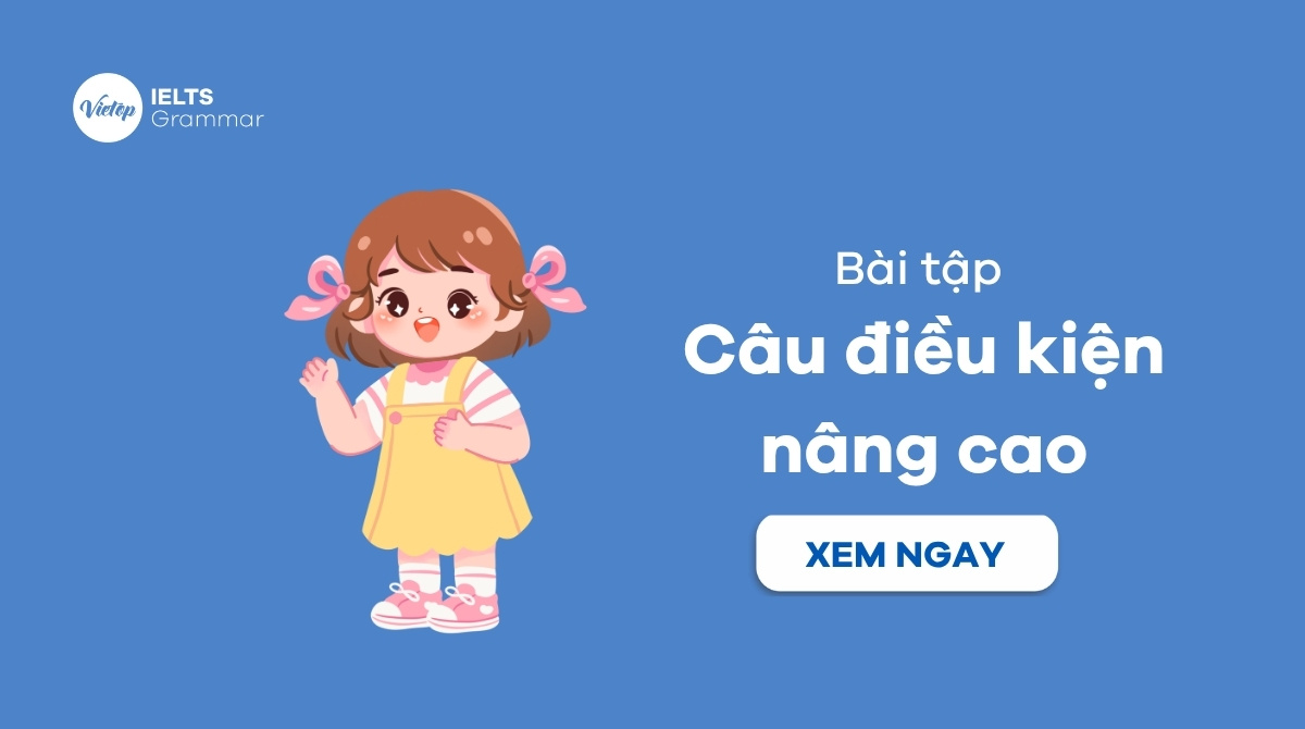 Bài tập câu điều kiện nâng cao