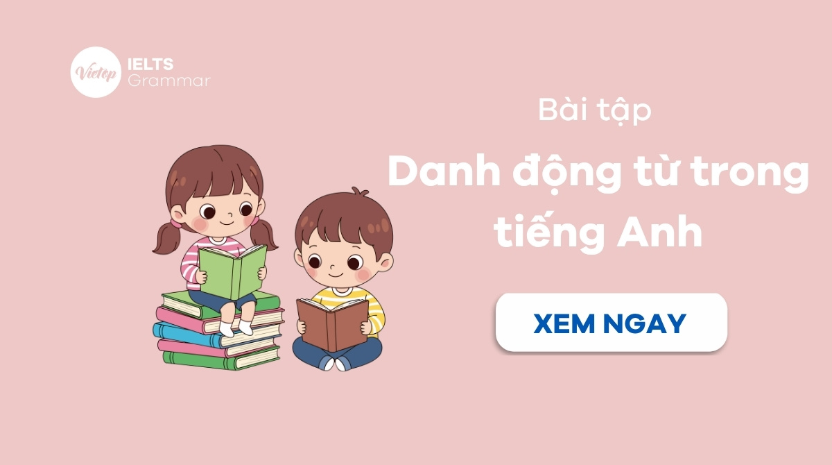 bài tập danh động từ trong tiếng Anh