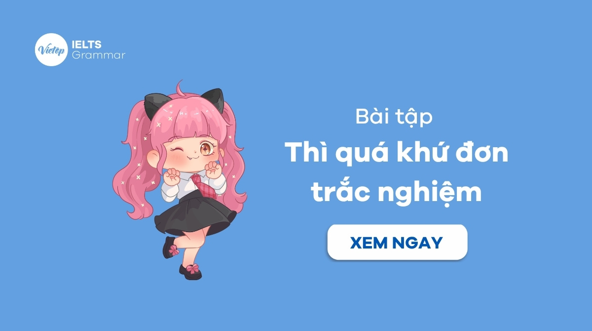 Bài tập thì quá khứ đơn trắc nghiệm