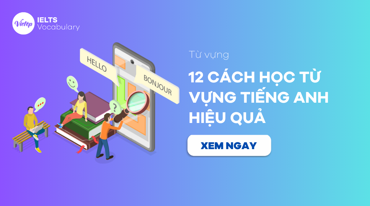 cách học từ vựng tiếng Anh hiệu quả