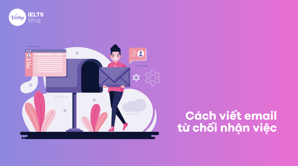 Cách viết email từ chối nhận việc