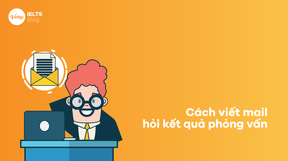 Cách viết mail hỏi kết quả phỏng vấn