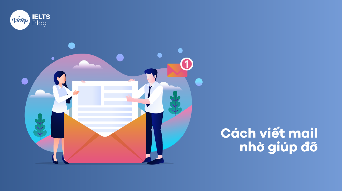 Cách viết mail nhờ giúp đỡ