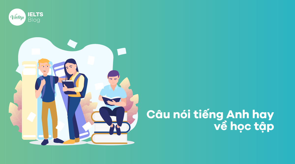 Câu nói tiếng Anh hay về học tập