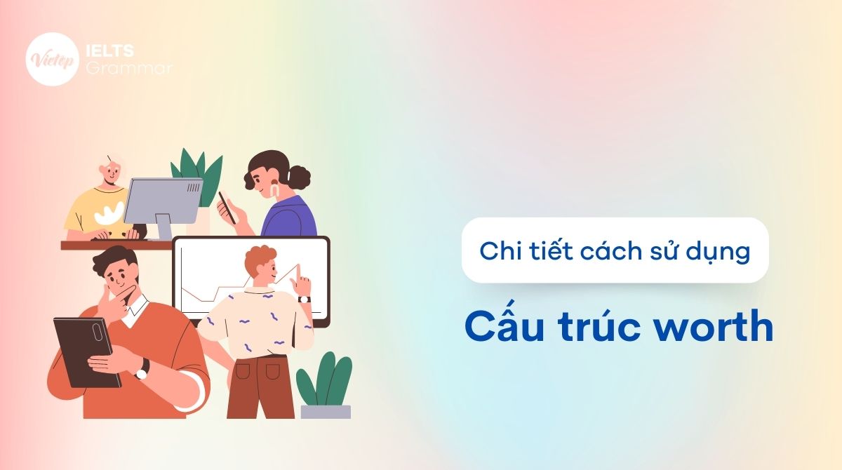 cấu trúc worth trong tiếng Anh