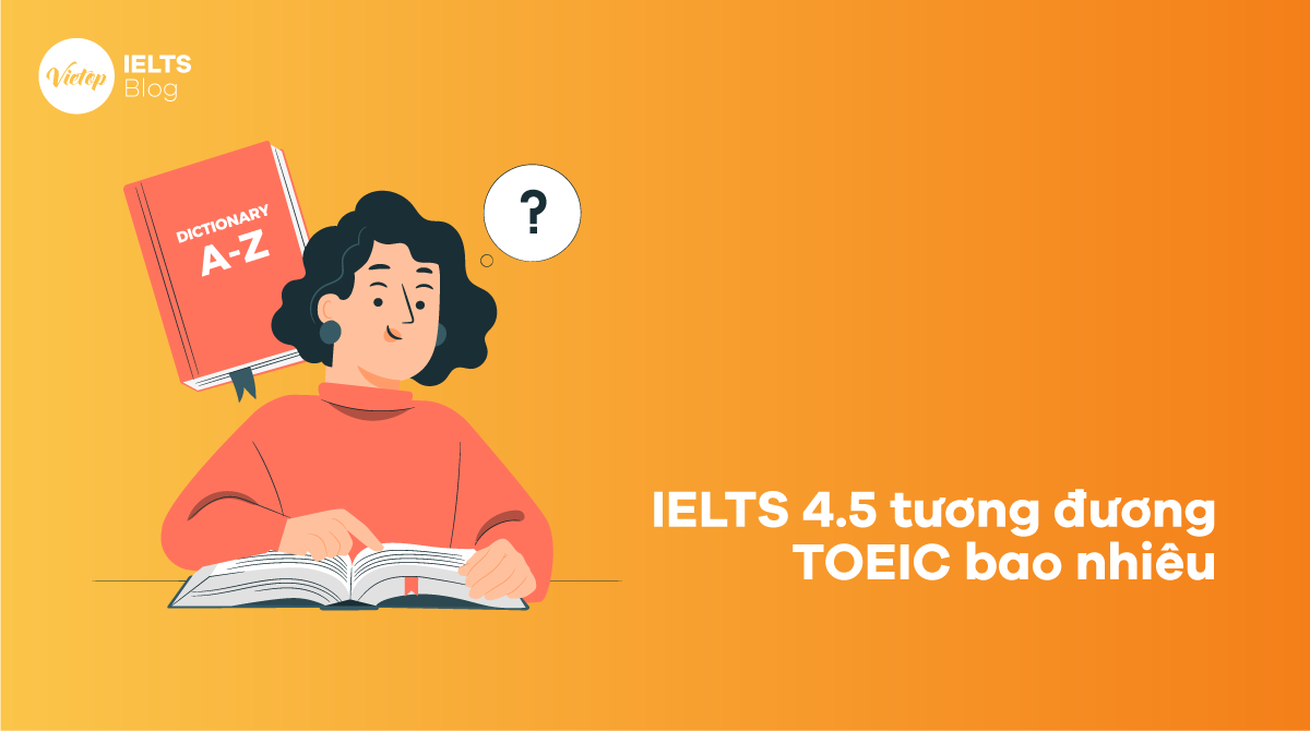 IELTS 4.5 tương đương TOEIC bao nhiêu