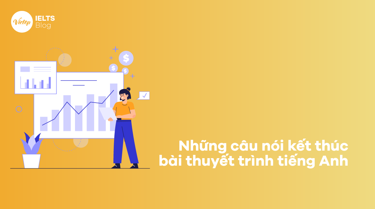 Những câu nói kết thúc bài thuyết trình tiếng Anh