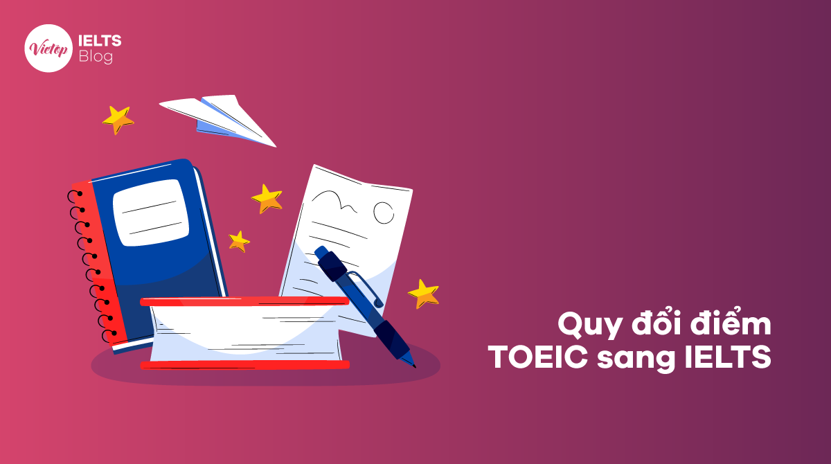 Quy đổi điểm TOEIC sang IELTS