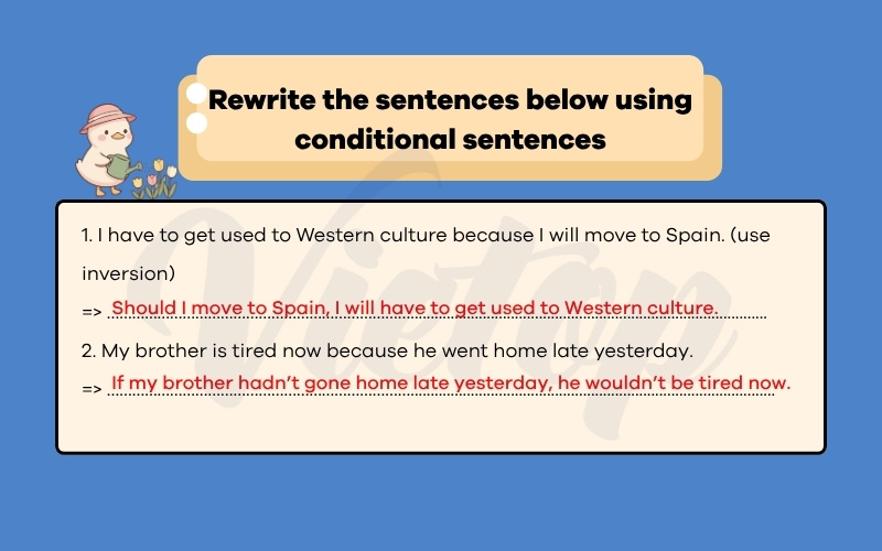 Rewrite the sentences below using conditional sentences