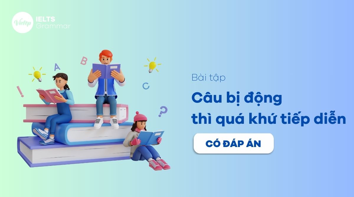 Bài tập câu bị động thì quá khứ tiếp diễn