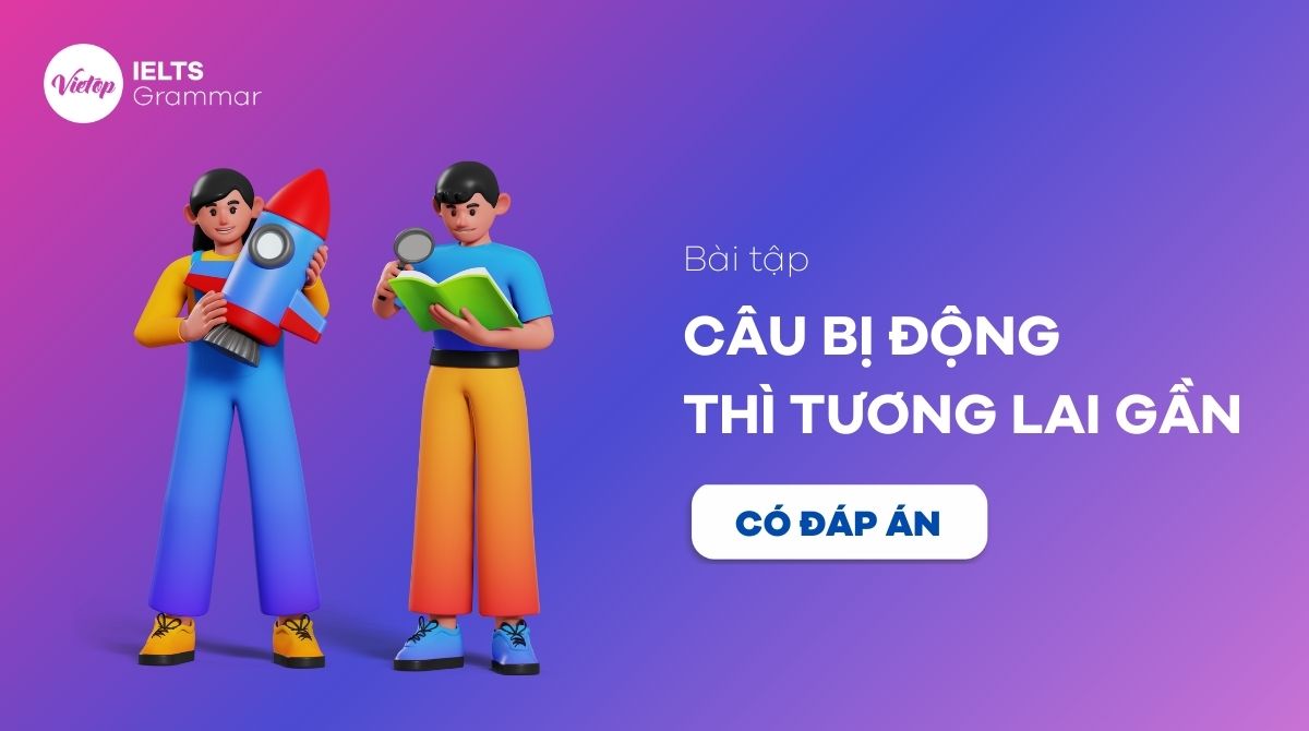 Bài tập câu bị động thì tương lai gần