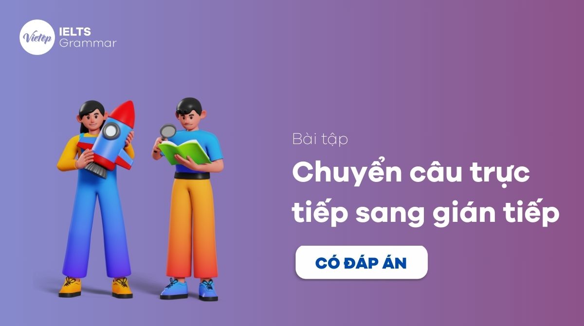 Bài tập chuyển câu trực tiếp sang gián tiếp