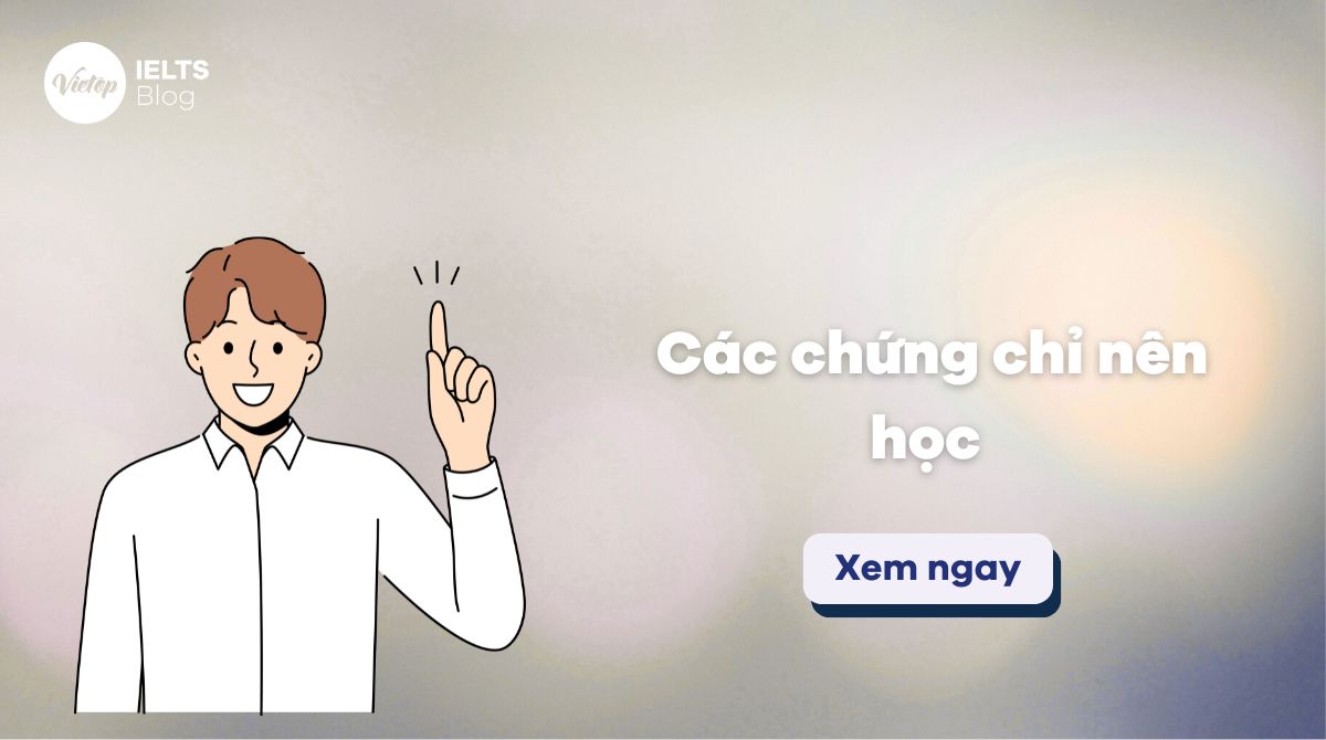 Top các chứng chỉ nên học để tăng cơ hội việc làm