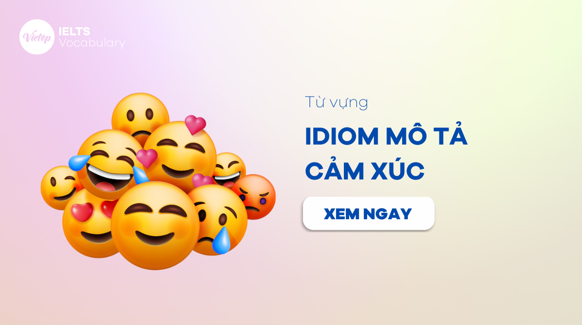 Idioms về cảm xúc