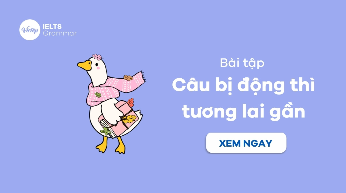 Bài tập câu bị động thì tương lai gần