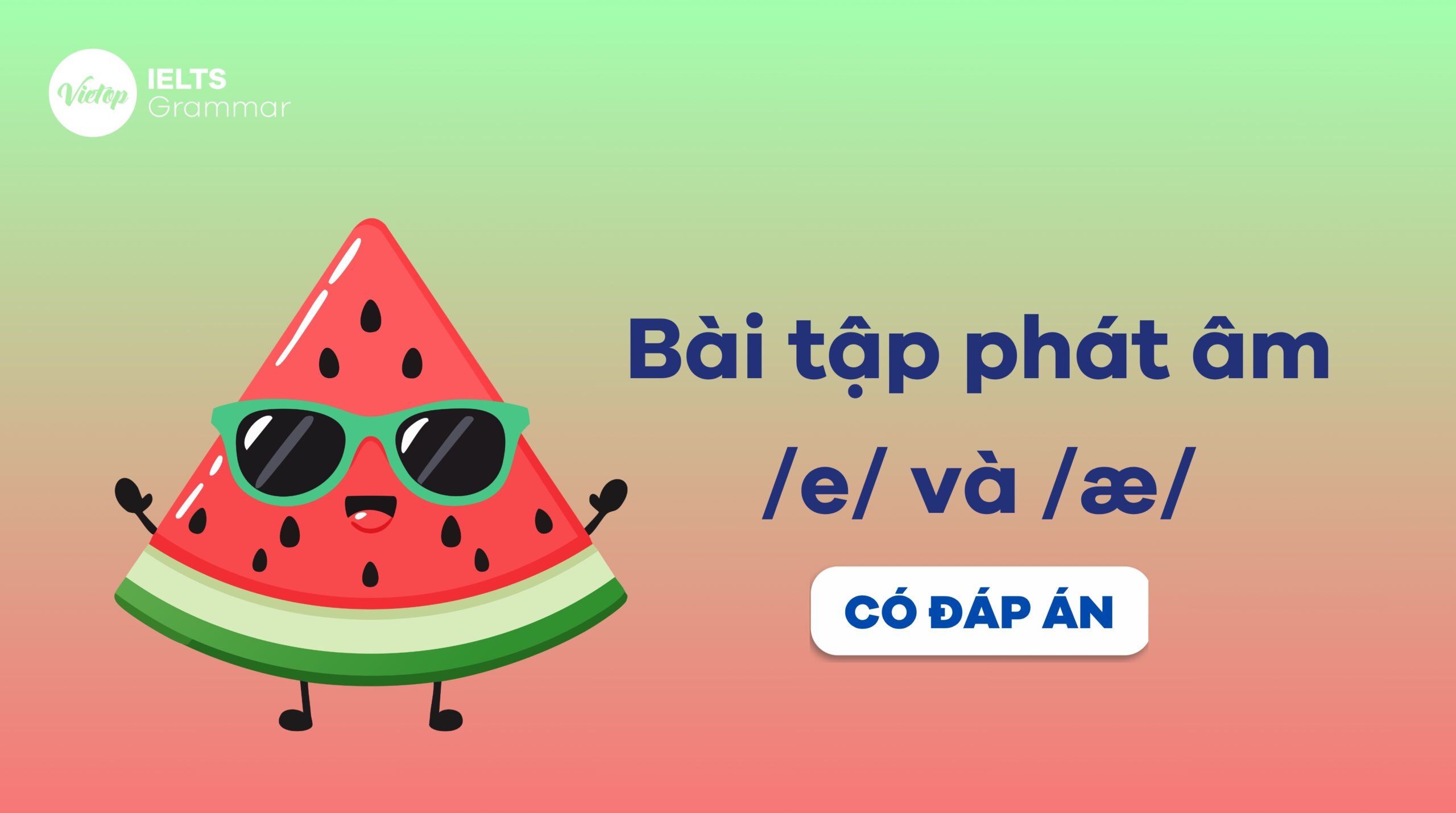 bài tập phát âm /e/ và /æ/