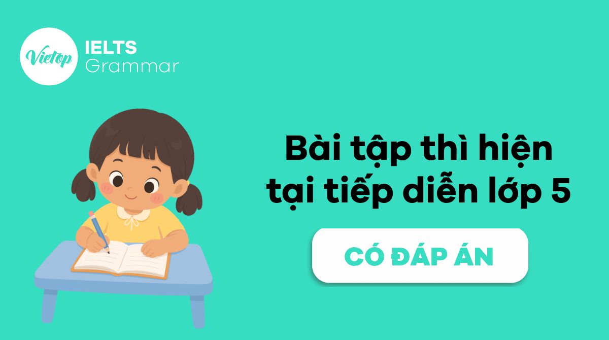 Bài tập thì hiện tại tiếp diễn lớp 5