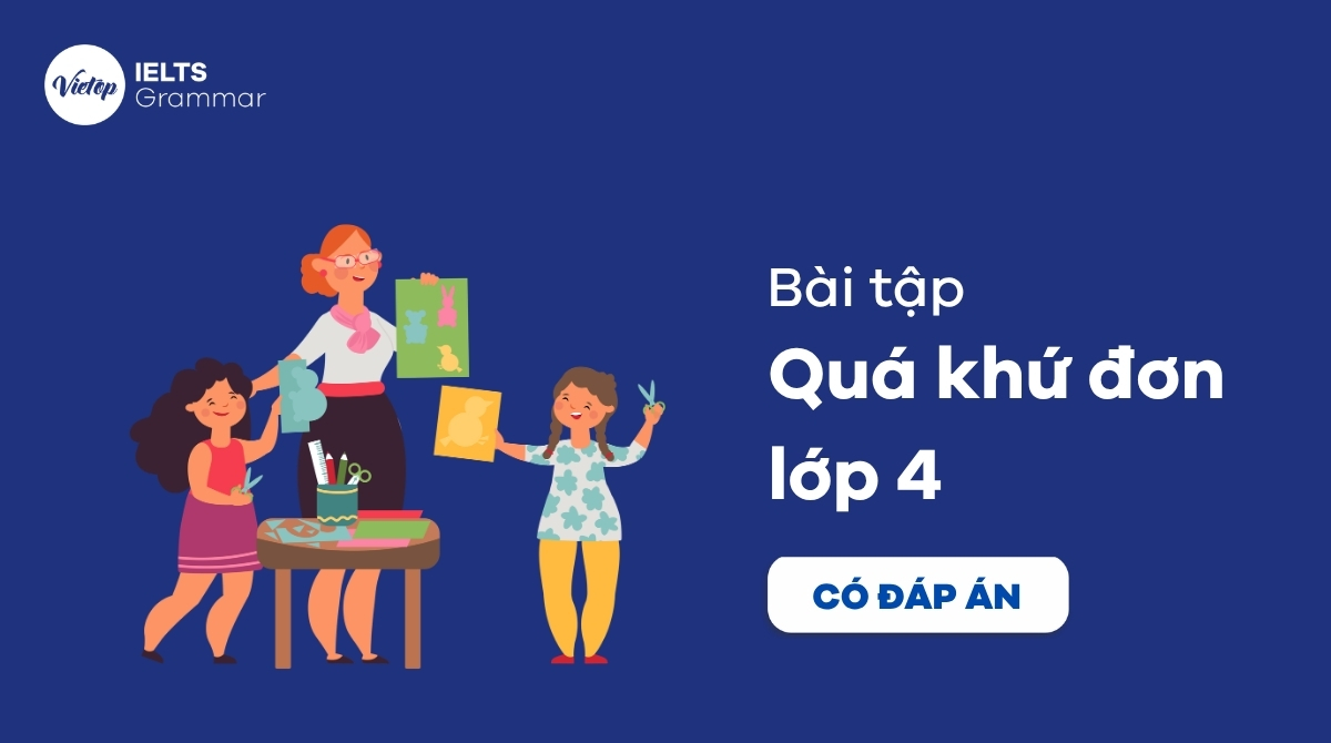 Bài tập thì quá khứ đơn lớp 4