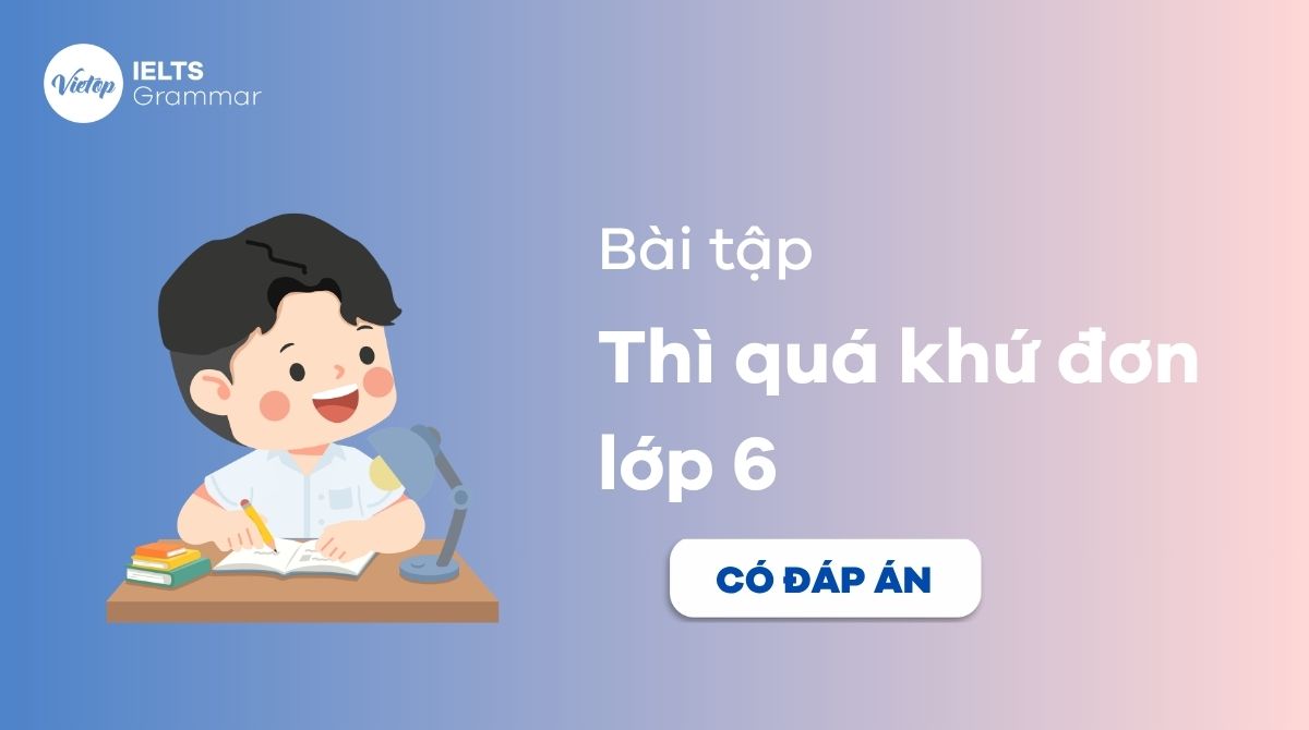 Bài tập thì quá khứ đơn lớp 6