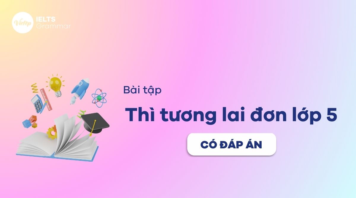 Bài tập thì tương lai đơn lớp 5