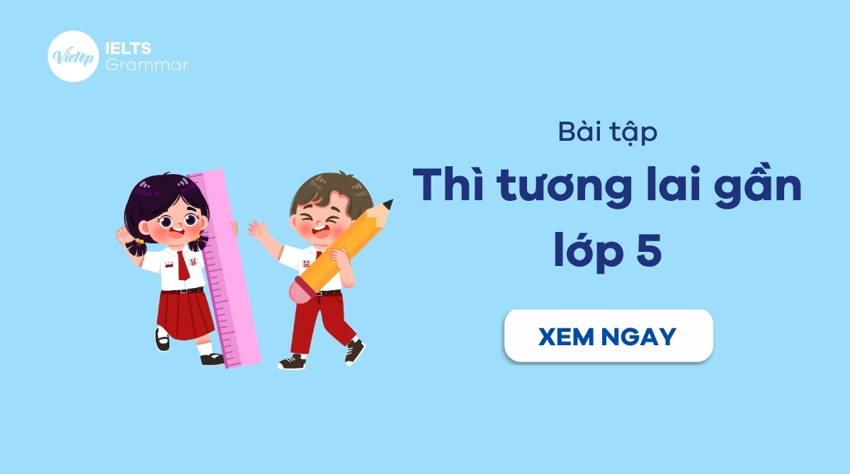Bài tập thì tương lai gần lớp 5