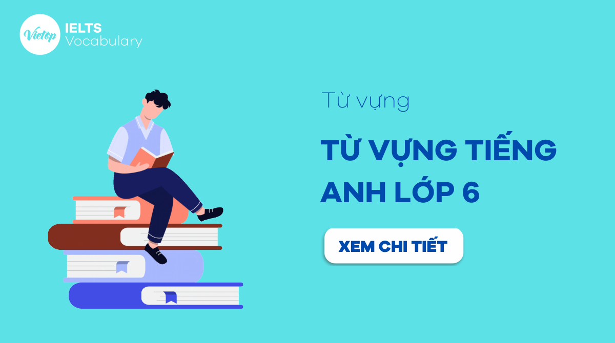 từ vựng tiếng Anh lớp 6