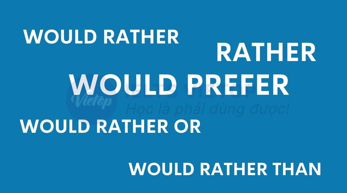 Cấu trúc đồng nghĩa would sooner