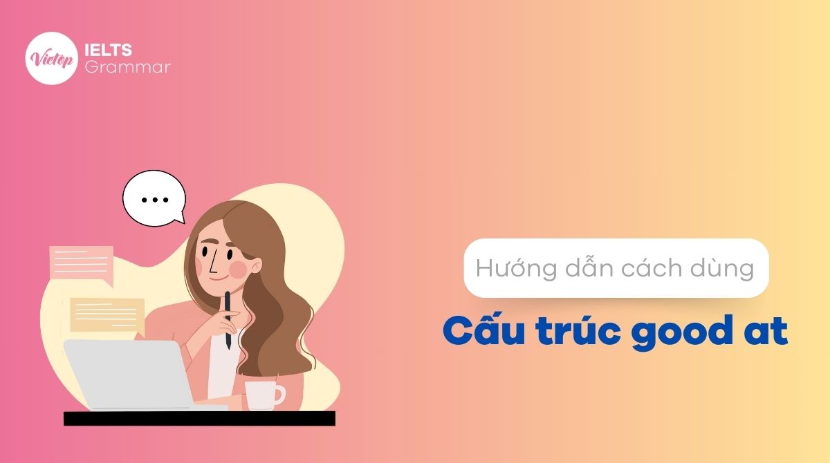 Cấu trúc good at