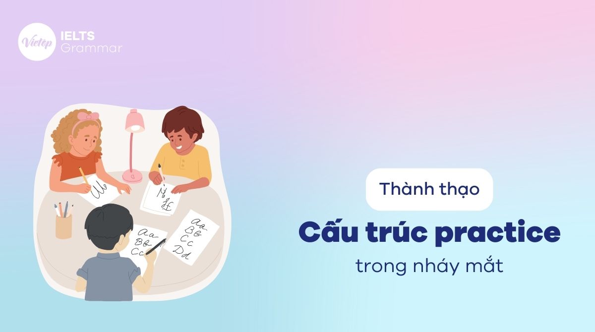 Cấu trúc practice