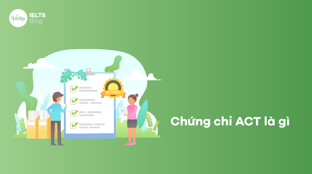 Chững chỉ ACT là gì?