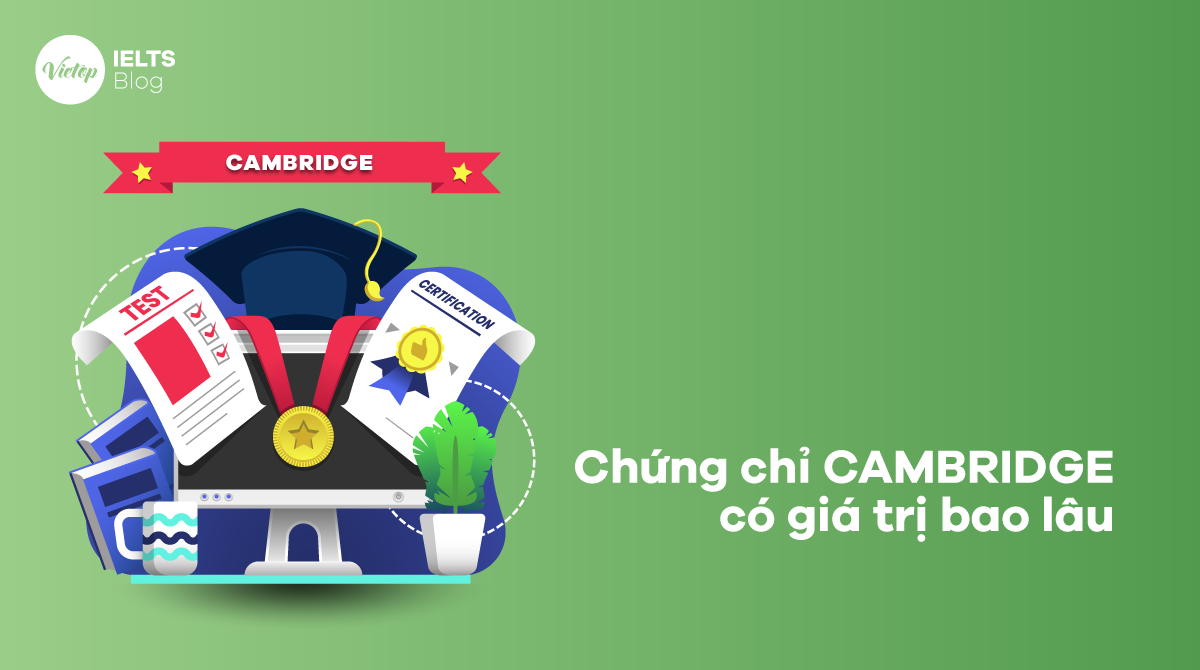 Chứng chỉ Cambridge có giá trị bao lâu